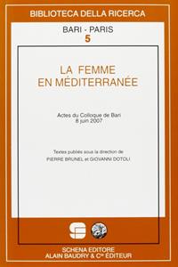 La femme en Méditerranée - Pierre Brunel, Giovanni Dotoli - Libro Schena Editore 2008, Biblioteca della ricerca. Bari-Paris | Libraccio.it