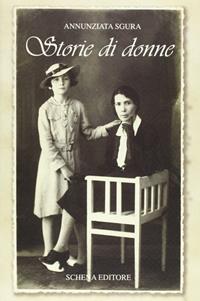 Storie di donne - Annunziata Sgura - Libro Schena Editore 2008 | Libraccio.it