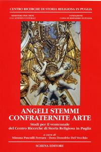 «Angeli stemmi confraternite arte». Studi per il ventennale del Centro ricerche di storia religiosa in Puglia  - Libro Schena Editore 2007, Biblioteca della ricerca. Puglia storica | Libraccio.it