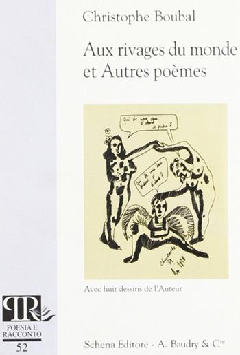 Aux rivages du monde et autres poèmes - Christophe Boubal - Libro Schena Editore 2008, Poesia e racconto | Libraccio.it