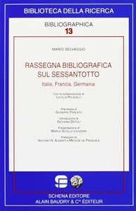 Rassegna bibliografica sul Sessantotto. Italia, Francia, Germania - Mario Selvaggio - Libro Schena Editore 2008, Biblioteca della ricerca. Bibliographica | Libraccio.it