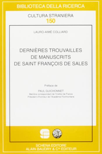 Dernières trouvailles de manuscrits de saint François de Sales - Lauro-Aimé Colliard - Libro Schena Editore 2008, Biblioteca della ricerca. Cult. straniera | Libraccio.it