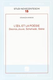 L' oeil et la poésie. Desnos, Jouve, Schehadé, Stétié