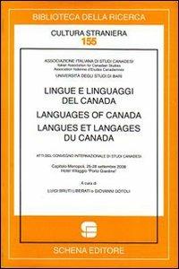 Lingue e linguaggi del Canada-Languages of Canada-Langues et langages du Canada. Atti del convegno internazionale di Studi Canadesi (Monopoli, settembre 2208). Ediz. multilingue - Luigi Bruti Liberati, Giovanni Dotoli - Libro Schena Editore 2009, Biblioteca della ricerca. Cult. straniera | Libraccio.it