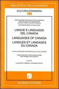 Lingue e linguaggi del Canada-Languages of Canada-Langues et langages du Canada. Atti del convegno internazionale di Studi Canadesi (Monopoli, settembre 2208). Ediz. multilingue - Luigi Bruti Liberati, Giovanni Dotoli - Libro Schena Editore 2009, Biblioteca della ricerca. Cult. straniera | Libraccio.it