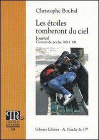 Les étoiles tomberont du ciel. Journal. Carnets de poche 188 à 191 - Christophe Boubal - Libro Schena Editore 2009, Poesia e racconto | Libraccio.it