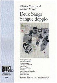 Deux sangs-Sangue doppio - Olivier Marchand, Gaston Miron - Libro Schena Editore 2009, Poesia e racconto | Libraccio.it