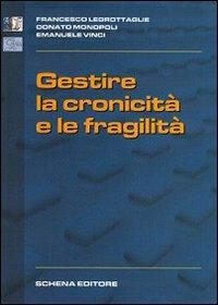 Gestire la cronicità e le fragilità  - Libro Schena Editore 2009 | Libraccio.it