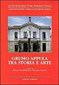Grumo Appula tra storia e arte  - Libro Schena Editore 2009, Biblioteca della ricerca. Puglia storica | Libraccio.it