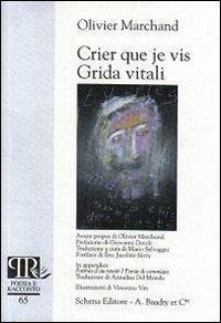 Crier que je vis-Grida vitali - Olivier Marchand - Libro Schena Editore 2010, Poesia e racconto | Libraccio.it