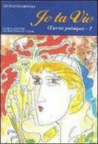 Je la vie vol. 1-2 - Giovanni Dotoli - Libro Schena Editore 2010, Biblioteca della ricerca. Sez. ecritures | Libraccio.it