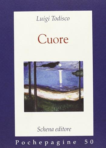 Cuore - Luigi Todisco - Libro Schena Editore 2010, Pochepagine | Libraccio.it
