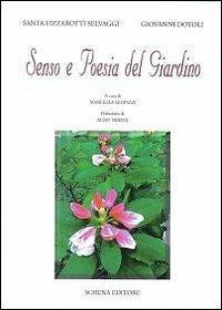 Senso e poesia del giardino - Santa Fizzarotti Selvaggi, Giovanni Dotoli - Libro Schena Editore 2010 | Libraccio.it