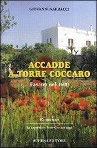 Accade a Torre Caccaro Fasano nel 1600 - Giovanni Narracci - Libro Schena Editore 2010 | Libraccio.it