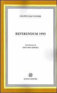 Referendum 1995 - Filippo Salvatore - Libro Schena Editore 2011 | Libraccio.it