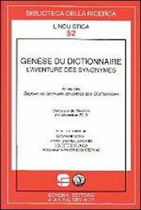 Gènese du dictionnaire. L'aventure des synonymes  - Libro Schena Editore 2011, Biblioteca della ricerca. Linguistica | Libraccio.it