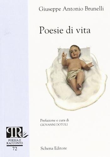 Poesia di vita - Giuseppe A. Brunelli - Libro Schena Editore 2012, Poesia e racconto | Libraccio.it