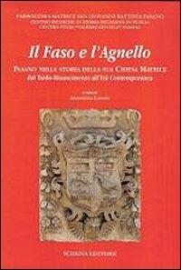 Il Faso e l'Agnello - Antonietta Latorre Gentile - Libro Schena Editore 2012, Biblioteca della ricerca. Puglia storica | Libraccio.it