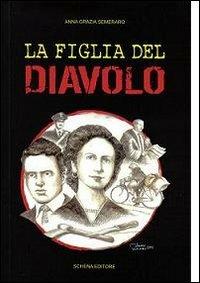 La figlia del diavolo - Anna G. Semeraro - Libro Schena Editore 2012 | Libraccio.it