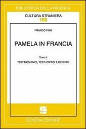 Pamela in Francia. Ediz. multilingue. Vol. 2: Testimonianze, testi critici e derivati.