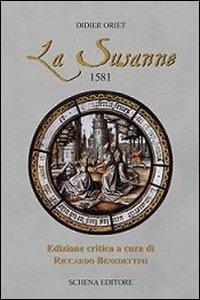 La Susanne 1581 - Didier Oriet - Libro Schena Editore 2012, Biblioteca della ricerca. Testi stranieri | Libraccio.it