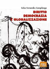 Diritto, democrazia e globalizzazione - Celso Fernandes Campilongo - Libro Pensa Multimedia 2000, Scienza del diritto | Libraccio.it