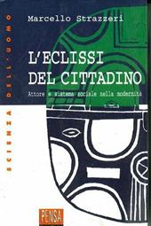 L' eclissi del cittadino. Attore e sistema sociale nella modernità