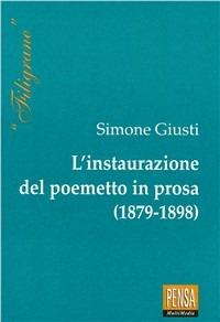 L' instaurazione del poemetto in prosa (1879-1898) - Simone Giusti - Libro Pensa Multimedia 1999, Filigrane | Libraccio.it
