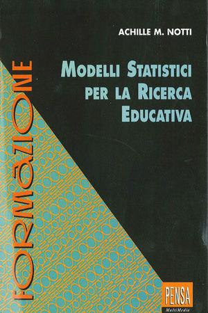 Modelli statistici per la ricerca educativa - Achille M. Notti - Libro Pensa Multimedia 2001, Formazione | Libraccio.it