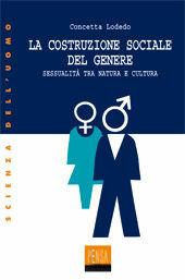 La costruzione sociale del genere. Sessualità tra natura e cultura - Concetta Lodedo - Libro Pensa Multimedia 2001, Scienza dell'uomo | Libraccio.it