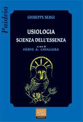 Usiologia. Scienza dell'essenza - Giuseppe Sergi - Libro Pensa Multimedia 2002, Paideia | Libraccio.it