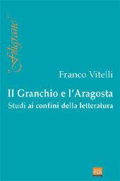 Il granchio e l'aragosta. Studi ai confini della letteratura - Franco Vitelli - Libro Pensa Multimedia 2002, Filigrane | Libraccio.it