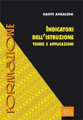 Indicatori dell'istruzione. Teorie e applicazioni - Dante Ansaloni - Libro Pensa Multimedia 2003, Formazione | Libraccio.it