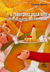 Il territorio della rete. Studio di un progetto educativo on line - Lorena Rocca - Libro Pensa Multimedia 2003, Pedagogie e didattiche | Libraccio.it