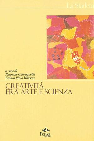 Creatività tra arte e scienza  - Libro Pensa Multimedia 2003, La stadera | Libraccio.it
