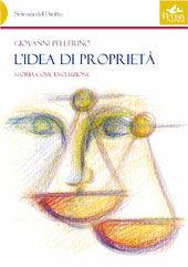 L' idea di proprietà. Storia come evoluzione - Giovanni Pellerino - Libro Pensa Multimedia 2004, Scienza del diritto | Libraccio.it