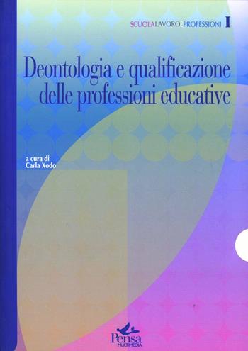 Deontologia e qualificazione delle professioni educative  - Libro Pensa Multimedia 2005 | Libraccio.it