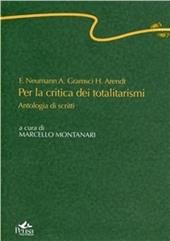 F. Neumann, A. Gramsci, H. Arendt. Per la critica dei totalitarismi. Antologia di scritti