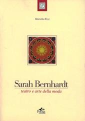 Sarah Bernhardt. Teatro e arte della moda