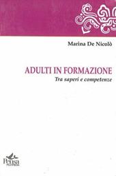 Adulti in formazione. Tra saperi e competenze