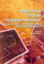 Progettare tutorship knowledge management. Modelli operativi e profili professionali nella formazione continua