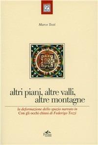 Altri piani, altre valli, altre montagne. La deformazione dello spazio narrato in «Con gli occhi chiusi» di Federigo Tozzi - Marco Testi - Libro Pensa Multimedia 2007, Mandala | Libraccio.it