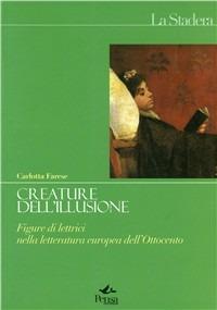 Creature dell'illusione. Figure di lettrici nella letteratura europea dell'Ottocento - Carlotta Farese - Libro Pensa Multimedia 2007, La stadera | Libraccio.it