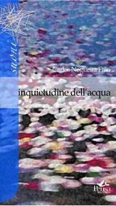Inquietudine dell'acqua - Carlos Nogueira Fino - Libro Pensa Multimedia 2007, Suoni | Libraccio.it