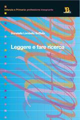 Leggere e fare ricerca - Donatella Lombello Soffiato - Libro Pensa Multimedia 2007, Infanzia e primaria. Profess. insegnante | Libraccio.it