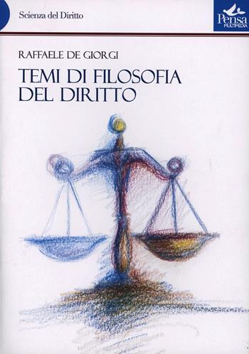 Temi di filosofia del diritto. Vol. 1 - Raffaele De Giorgi - Libro Pensa Multimedia 2006, Scienza del diritto | Libraccio.it