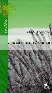 Cancioneiro do des-amor - Vito A. D'Armento - Libro Pensa Multimedia 2007 | Libraccio.it