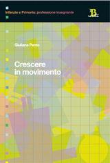 Crescere in movimento - Giuliana Pento - Libro Pensa Multimedia 2007, Infanzia e primaria. Profess. insegnante | Libraccio.it
