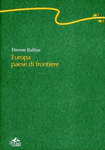 Europa paese di frontiere - Étienne Balibar - Libro Pensa Multimedia 2007, Centopassi | Libraccio.it