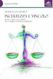 Incertezza e vincolo. Il racconto del diritto nel pensiero di Niklas Luhmann - Francesco Calabro - Libro Pensa Multimedia 2007, Scienza del diritto | Libraccio.it